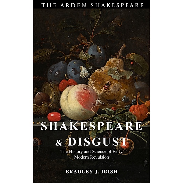 Shakespeare and Disgust, Bradley J. Irish