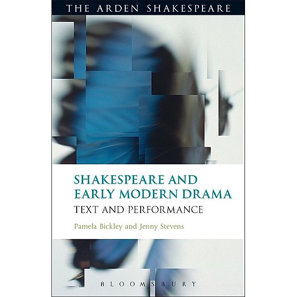Shakespeare and Early Modern Drama, Pamela Bickley, Jenny Stevens