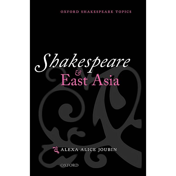 Shakespeare and East Asia, Alexa Alice Joubin