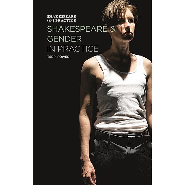 Shakespeare and Gender in Practice, Terri Power