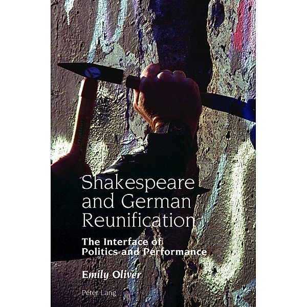 Shakespeare and German Reunification, Oliver Emily Oliver