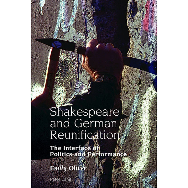 Shakespeare and German Reunification, Emily Oliver
