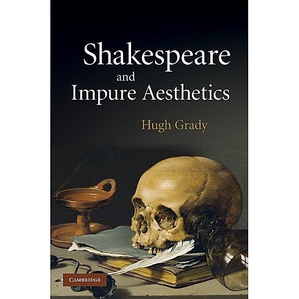 Shakespeare and Impure Aesthetics, Hugh Grady
