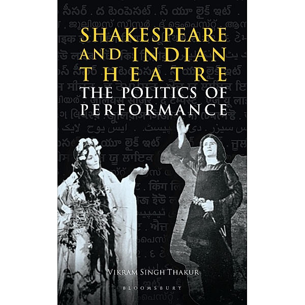 Shakespeare and Indian Theatre / Bloomsbury India, Vikram Singh Thakur
