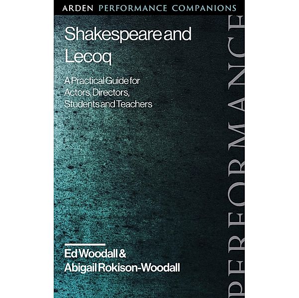 Shakespeare and Lecoq, Abigail Rokison-Woodall, Ed Woodall