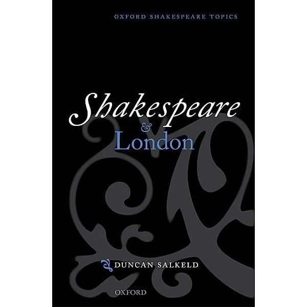 Shakespeare and London, Duncan Salkeld