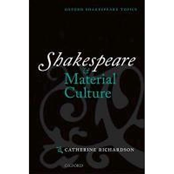 Shakespeare and Material Culture, Catherine Richardson