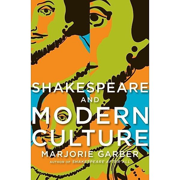 Shakespeare and Modern Culture, Marjorie Garber