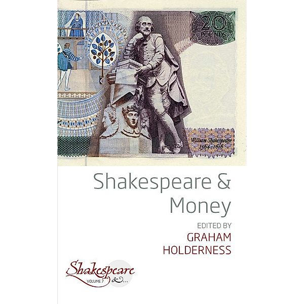 Shakespeare and Money / Shakespeare & Bd.7