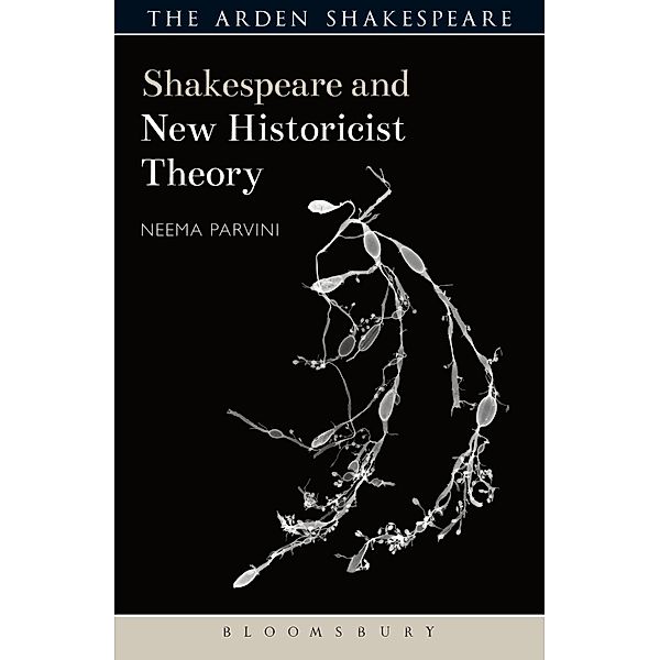 Shakespeare and New Historicist Theory / Shakespeare and Theory, Neema Parvini