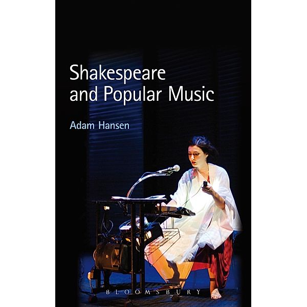 Shakespeare and Popular Music, Adam Hansen