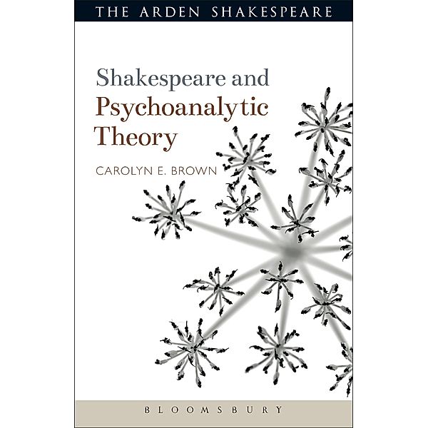 Shakespeare and Psychoanalytic Theory / Shakespeare and Theory, Carolyn Brown