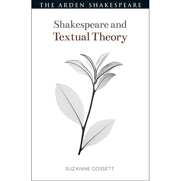 Shakespeare and Textual Theory / Shakespeare and Theory, Suzanne Gossett