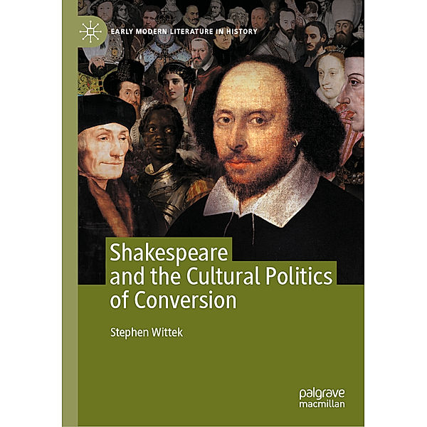 Shakespeare and the Cultural Politics of Conversion, Stephen Wittek