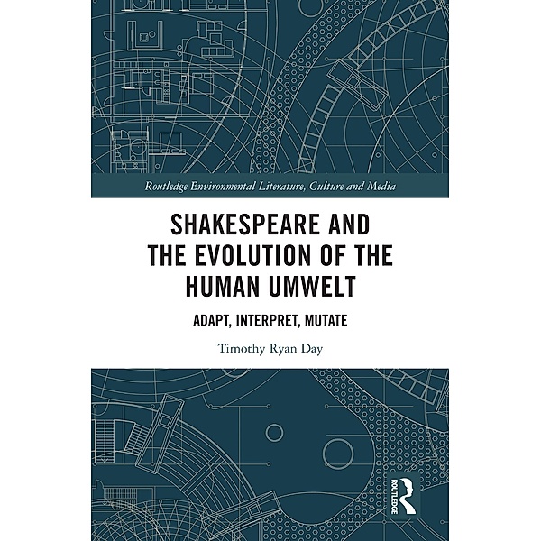 Shakespeare and the Evolution of the Human Umwelt, Timothy Day