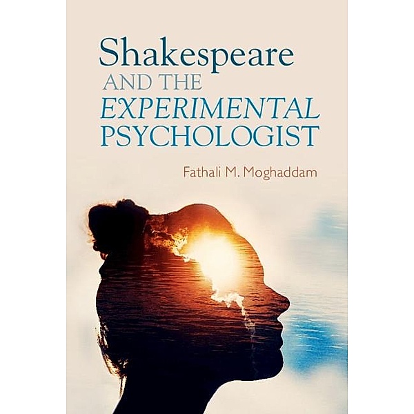 Shakespeare and the Experimental Psychologist, Fathali M. Moghaddam