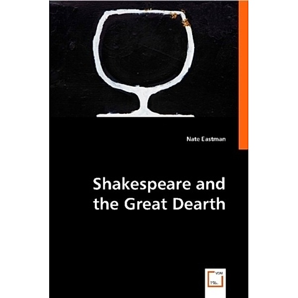 Shakespeare and the Great Dearth, Nate Eastman