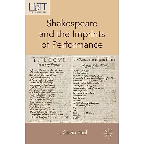 Shakespeare and the Imprints of Performance / History of Text Technologies, J. Gavin Paul