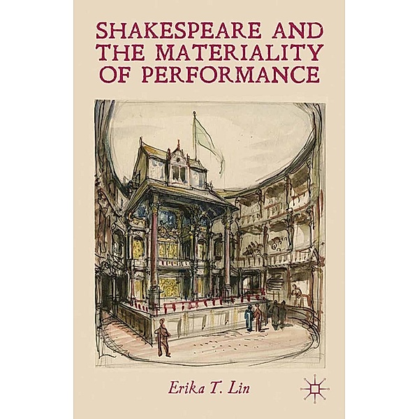 Shakespeare and the Materiality of Performance, E. Lin