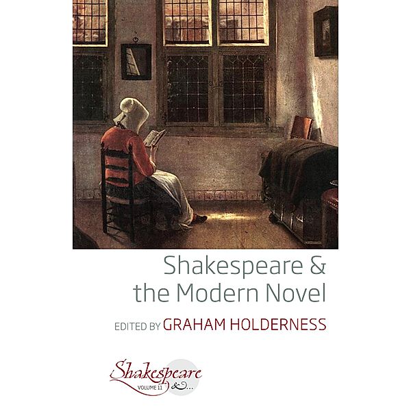 Shakespeare and the Modern Novel / Shakespeare & Bd.11