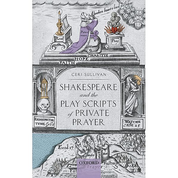 Shakespeare and the Play Scripts of Private Prayer, Ceri Sullivan