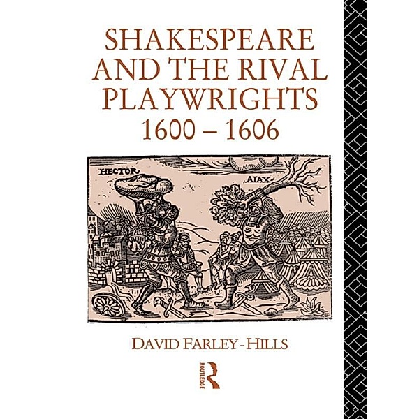 Shakespeare and the Rival Playwrights, 1600-1606, David Farley-Hills