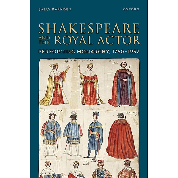 Shakespeare and the Royal Actor, Sally Barnden