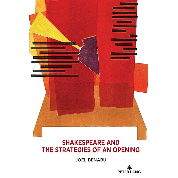 Shakespeare and the Strategies of an Opening, Joel Benabu