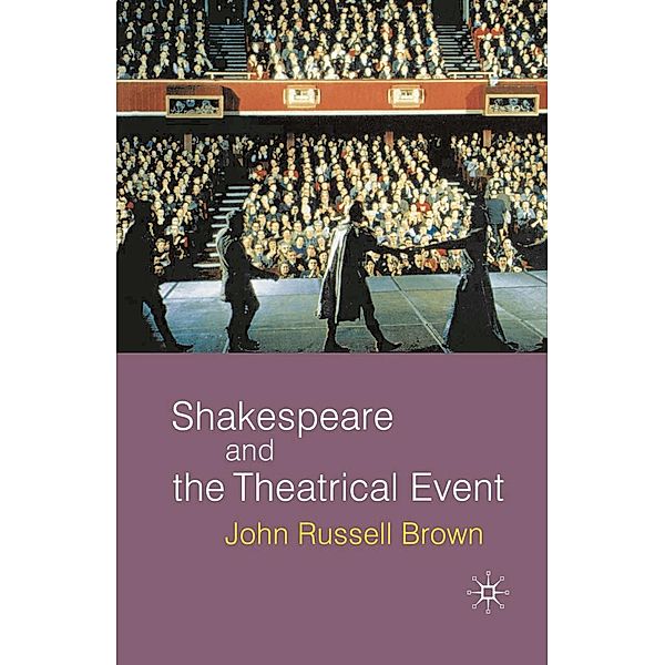 Shakespeare and the Theatrical Event, John Russell-Brown