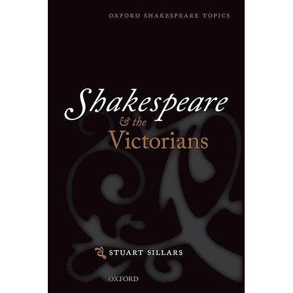 Shakespeare and the Victorians, Stuart Sillars