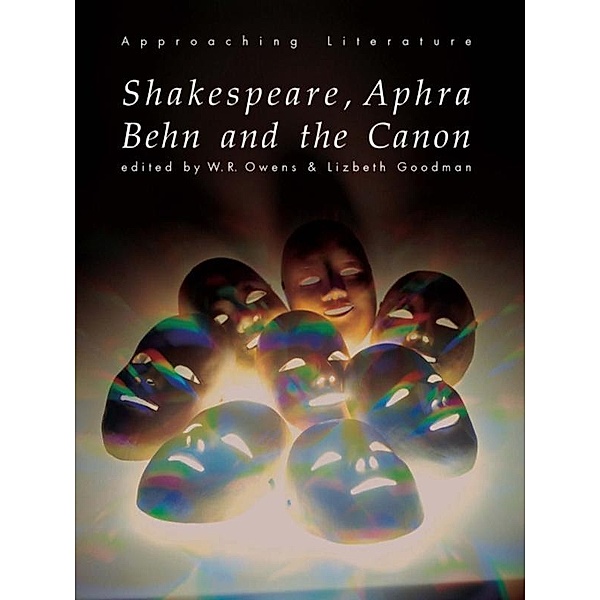 Shakespeare, Aphra Behn and the Canon, Lizbeth Goodman, W. R. Owens