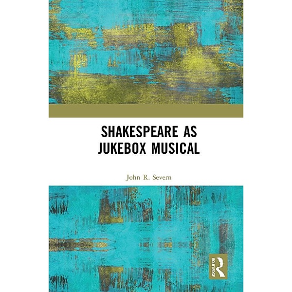 Shakespeare as Jukebox Musical, John R. Severn