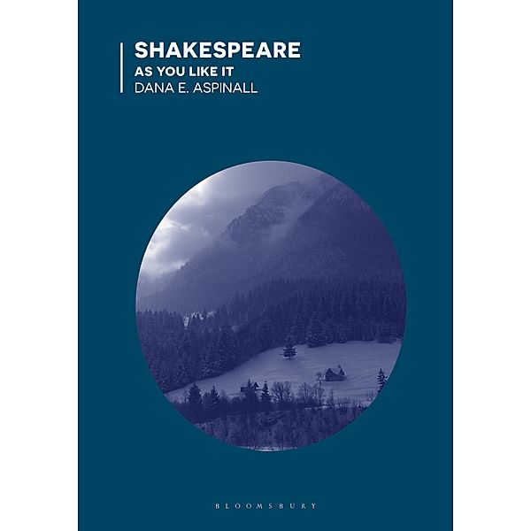 Shakespeare - As You Like It, Dana E. Aspinall