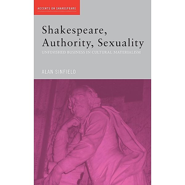 Shakespeare, Authority, Sexuality, Alan Sinfield
