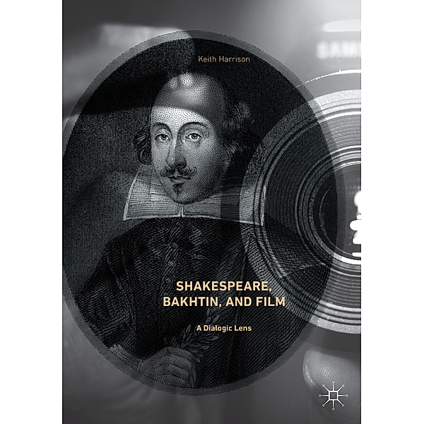 Shakespeare, Bakhtin, and Film, Keith Harrison