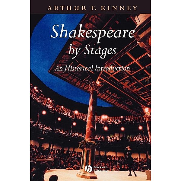 Shakespeare By Stages, Arthur F. Kinney