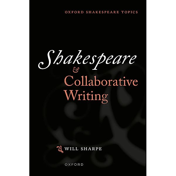 Shakespeare & Collaborative Writing, Will Sharpe