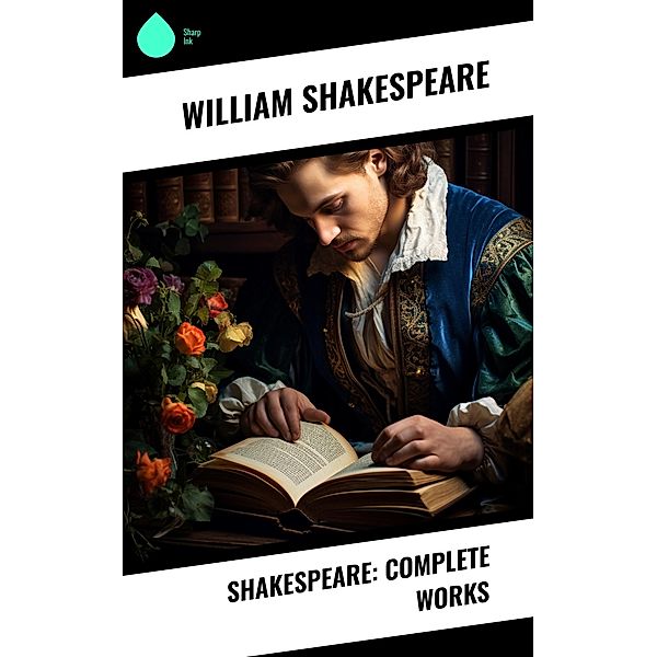 Shakespeare: Complete Works, William Shakespeare