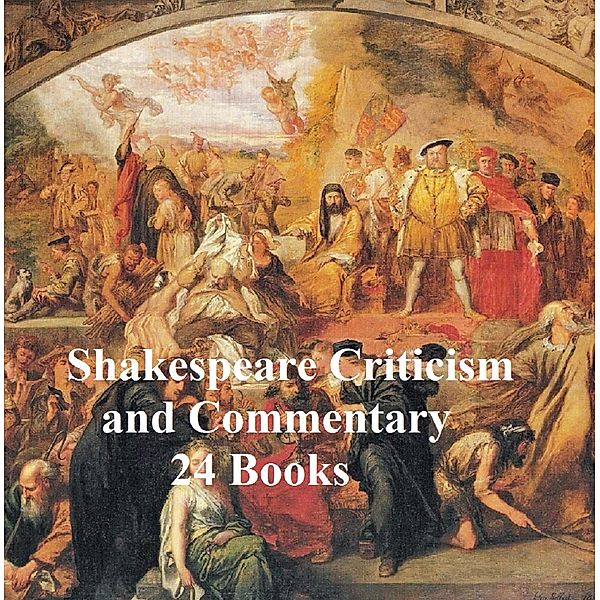 Shakespeare Criticism and Commentary: 24 Books, Charles Algernon Swinburne
