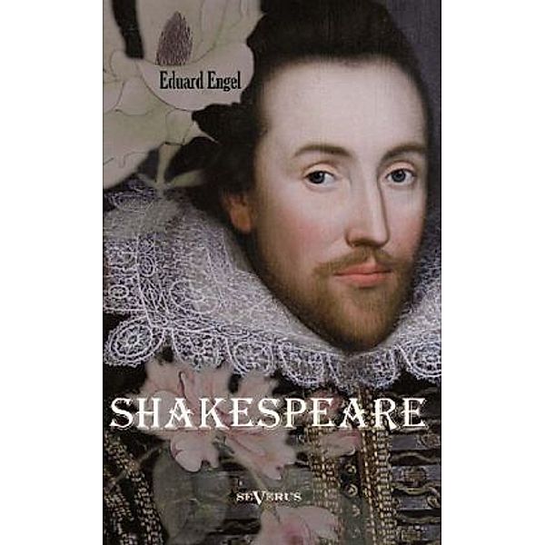 Shakespeare. Eine Biographie, Eduard Engel