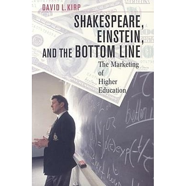 Shakespeare, Einstein, and the Bottom Line, David L. Kirp