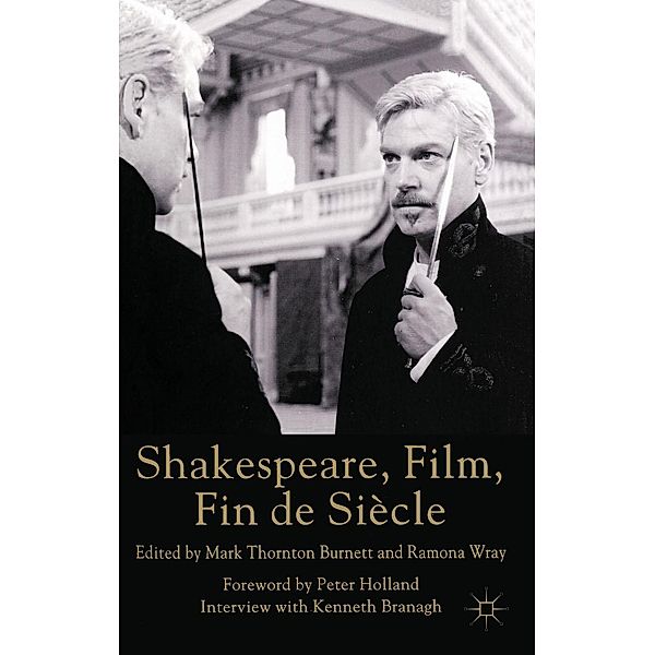 Shakespeare, Film, Fin de Siecle, Mark Thornton Burnett, Ramona Wray