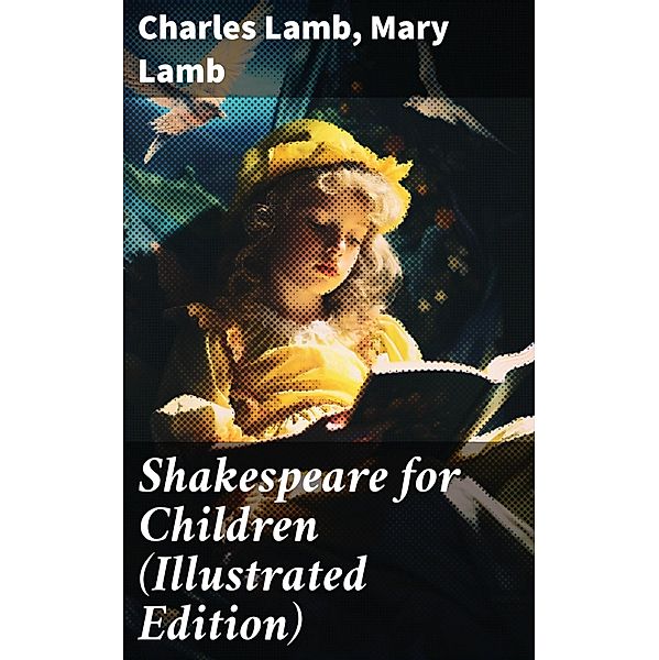 Shakespeare for Children (Illustrated Edition), Charles Lamb, Mary Lamb