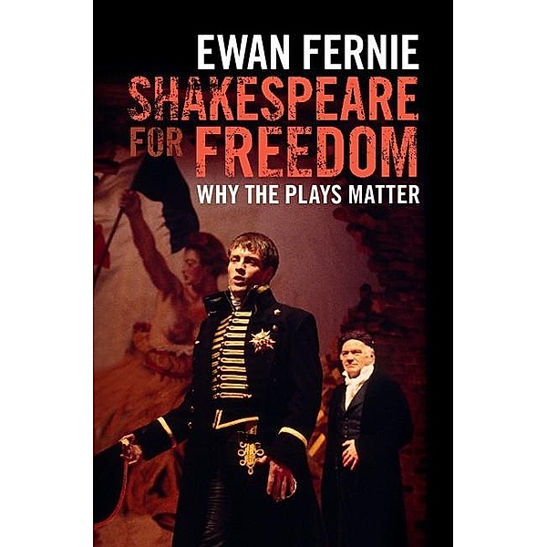 Shakespeare for Freedom, Ewan Fernie