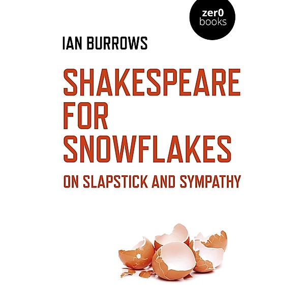 Shakespeare for Snowflakes, Ian Burrows