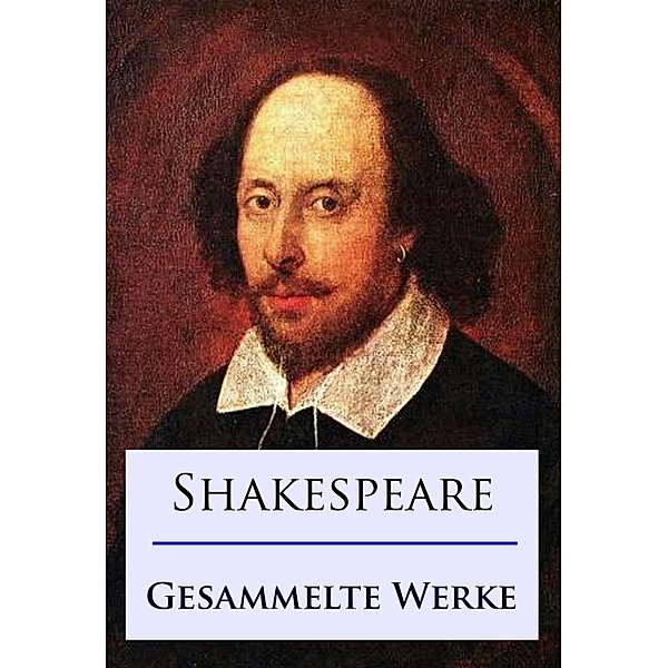 Shakespeare - Gesammelte Werke, William Shakespeare