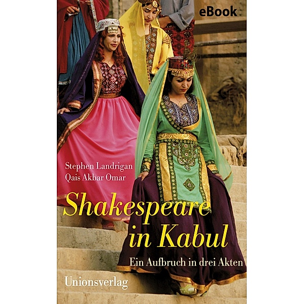 Shakespeare in Kabul, Stephen Landrigan, Qais Akbar Omar
