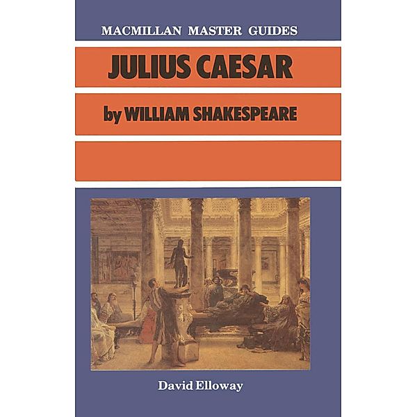 Shakespeare: Julius Caesar, David Elloway
