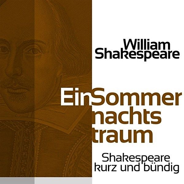 Shakespeare kurz und bündig - Ein Sommernachtstraum, William Shakespeare