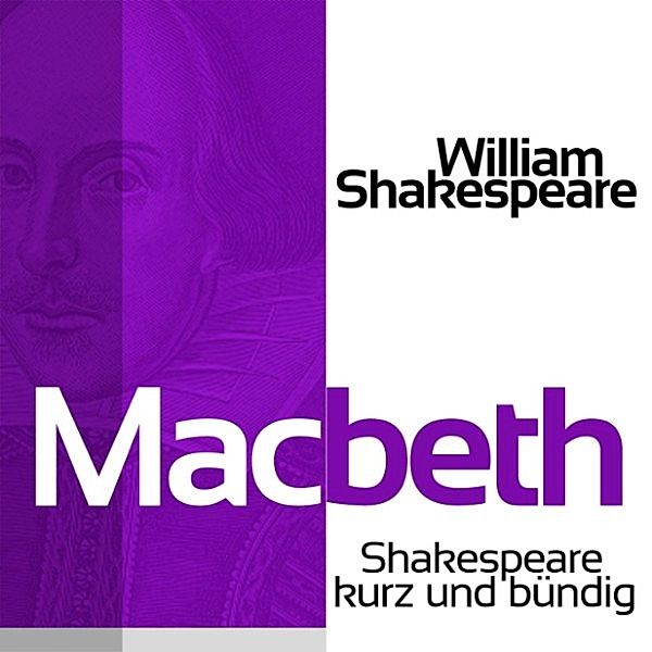 Shakespeare kurz und bündig - Macbeth, William Shakespeare